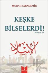 Keşke Bilselerdi!