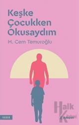 Keşke Çocukken Okusaydım