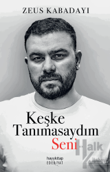 Keşke Tanımasaydım Seni