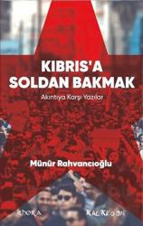 Kıbrıs’a Soldan Bakmak – Akıntıya Karşı Yazılar