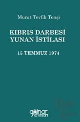 Kıbrıs Darbesi Yunan İstilası 15 Temmuz 1974