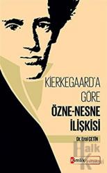 Kierkegaard'a Göre Özne-Nesne İlişkisi