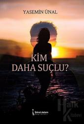 Kim Daha Suçlu?