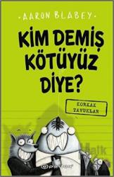 Kim Demiş Kötüyüz Diye? (Ciltli)