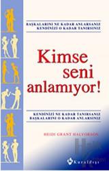 Kimse Seni Anlamıyor!