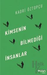 Kimsenin Bilmediği İnsanlar