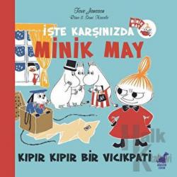 Kıpır Kıpır Bir Vıcıkpati - İşte Karşınızda Minik May