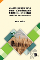 Kira Sözleşmelerine Dayalı Tarımsal Faaliyetlerin Muhasebeleştirilmesi (Sektöre Özgü Örnek Uygulamalarla)