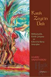 Kırık Zeytin Dalı Milliyetçilik, Etnik Çatışma ve Kıbrıs’ta Barış Arayışları