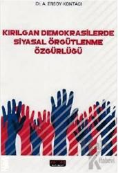 Kırılgan Demokrasilerde Siyasal Örgütlenme Özgürlüğü