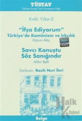 Kırklı Yıllar 5 İfşa Ediyorum / Savcı Konuştu Söz Sanığındır Türkiye'de Komünizm ve Irkçılık