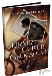 Kırmızı Güller Çabuk Solar - Günyüzü Vesikalığı (Ciltli)