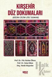 Kırşehir Düz Dokumaları (Kilim Cicim Zili Sumak)