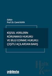 Kişisel Verilerin Korunması Hukuku ve Bilgi Edinme Hukuku: Çeşitli Açılardan Bakış