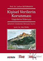 Kişisel Verilerin Korunması Uygulama Kılavuzu (Ciltli) Şirketlerin Uluslararası Mevzuata Uyumu