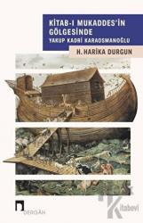 Kitab-ı Mukaddes'in Gölgesinde Yakup Kadri Karaosmanoğlu