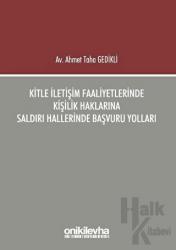 Kitle İletişim Faaliyetlerinde Kişilik Haklarına Saldırı Hallerinde Başvuru Yolları