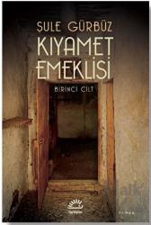 Kıyamet Emeklisi - Birinci Cilt