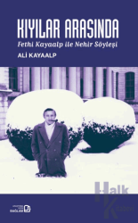 Kıyılar Arasında- Fethi Kayaalp ile Nehir Söyleşi