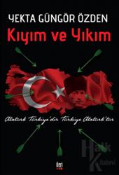 Kıyım ve Yıkım Atatürk Türkiye'dir Türkiye Atatürk'tür