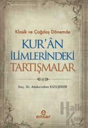 Klasik ve Çağdaş Dönemde Kur’an İlimlerindeki Tartışmalar