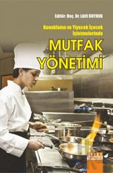 Konaklama ve Yiyecek İçecek İşletmelerinde Mutfak Yönetimi