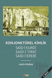 Konjonktürel Kimlik (Said- Kurdi, Said-i Tırki, Said-i Erebi)