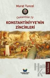 Konstantiniyye’nin Zincirleri - Osmanlılar 4