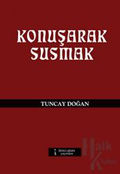 Konuşarak Susmak