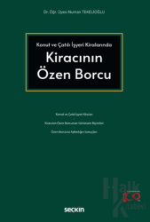 Konut ve Çatılı İşyeri Kiralarında Kiracının Özen Borcu