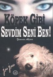 Köpek Gibi Sevdim Seni Ben