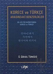 Korece ve Türkçe Arasındaki Benzerlikler Dil - Kültür Bağıntısında Korece ve Türkçe