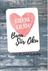 Korkma Kalbim! - Bana Şiir Oku