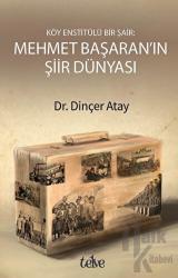 Köy Enstitülü Bir Şair: Mehmet Başaran'ın Şiir Dünyası