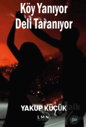 Köy Yanıyor Deli Taranıyor