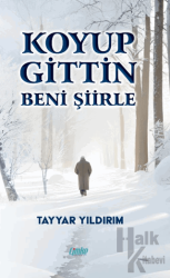 Koyup Gittin Beni Şiirle