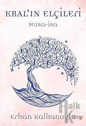 Kral’ın Elçileri / Musa - İsa