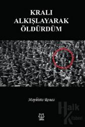 Kralı Alkışlayarak Öldürdüm