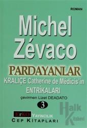 Kraliçe Catherine de Medicis’in Entrikaları Pardayanlar Serisi 3. Kitap