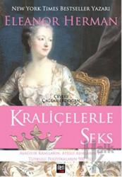 Kraliçelerle Seks (Aşağılık Kralların, Ateşli Aşıkların ve Tutkulu Politikaların 900 Yılı)