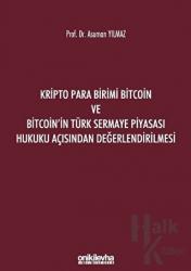 Kripto Para Birimi Bitcoin ve Bitcoin'in Türk Sermaye Piyasası Hukuku Açısından Değerlendirilmesi