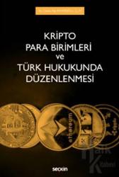 Kripto Para Birimleri ve Türk Hukukunda Düzenlenmesi