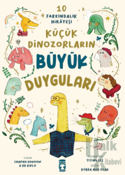 Küçük Dinozorların Büyük Duyguları (10 Farkındalık Hikayesi)