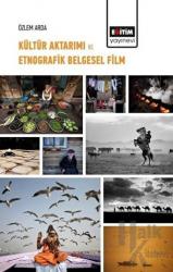 Kültür Aktarımı ve Etnografik Belgesel Film