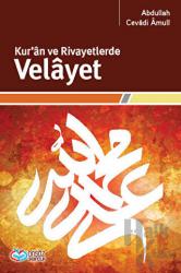 Kur’an ve Rivayetlerde Velayet