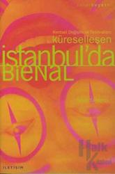 Küreselleşen İstanbul’da Bienal Kentsel Değişim ve Festivalizm
