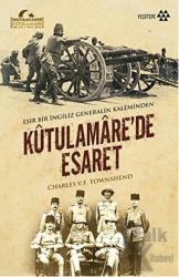 Kutulamare’de Esaret : Esir Bir İngiliz Generalin Kaleminden