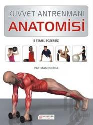 Kuvvet Antrenmanı Anatomisi 5 Temel Egzersiz