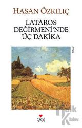 Lataros Değirmeni’nde Üç Dakika