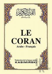 Le Coran (Fransızca Kuran-ı Kerim ve Tercümesi, Karton Kapak) (Ciltli)